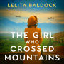 The Girl Who Crossed Mountains: Breathtaking World War Two Fiction