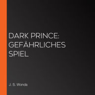 DARK PRINCE: Gefährliches Spiel