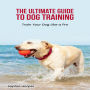 The Ultimate Guide to Dog Training