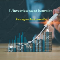 L'investissement boursier: Une approche à connaître