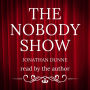 The Nobody Show