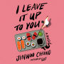 I Leave It Up to You: A Novel
