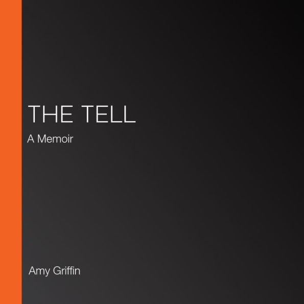 The Tell: A Memoir