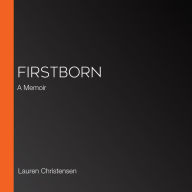 Firstborn: A Memoir