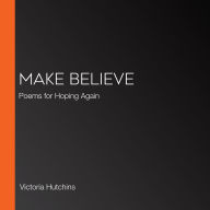 Make Believe: Poems