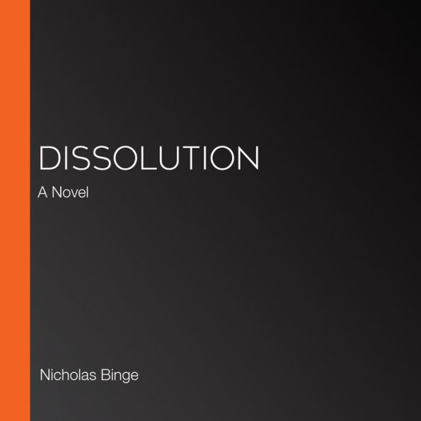 Dissolution: A Novel
