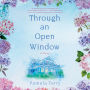 Through An Open Window: A Novel