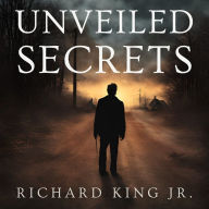 Unveiled Secrets: Five Short Stories of Mystery and Redemption