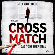 Crossmatch - Das Todesmerkmal: Thriller