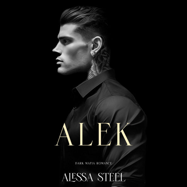 Alek: Dark Mafia Romance