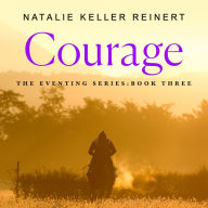 Courage: A Novel