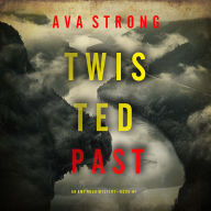 Twisted Past (An Amy Rush Suspense Thriller-Book 7): Digitally narrated using a synthesized voice