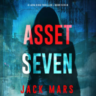Asset Seven (A Lara King Espionage Thriller-Book 7): Digitally narrated using a synthesized voice