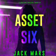 Asset Six (A Lara King Espionage Thriller-Book 6): Digitally narrated using a synthesized voice
