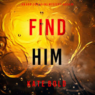 Find Him (An Addison Shine FBI Suspense Thriller-Book 5): Digitally narrated using a synthesized voice
