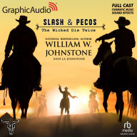 The Wicked Die Twice [Dramatized Adaptation]: Slash and Pecos 3