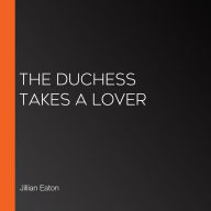 The Duchess Takes a Lover