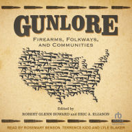 Gunlore: Firearms, Folkways, and Communities