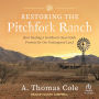 Restoring the Pitchfork Ranch: How Healing a Southwest Oasis Holds Promise for Our Endangered Land