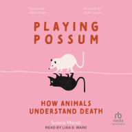 Playing Possum: How Animals Understand Death