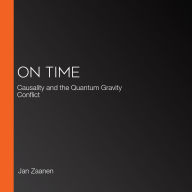 On Time: Causality and the Quantum Gravity Conflict