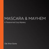 Mascara & Mayhem: A Paranormal Cozy Mystery