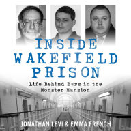 Inside Wakefield Prison: Life Behind Bars in the Monster Mansion