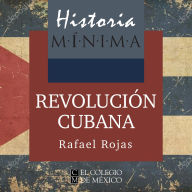 Historia mínima de la Revolución cubana