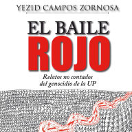 El Baile Rojo. Relatos no contados del genocidio de la UP