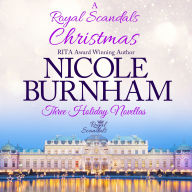 A Royal Scandals Christmas: Three Holiday Novellas