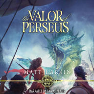 The Valor of Perseus: A fantasy retelling of Greek myth