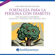 Una Meditación Guiada Fortaleza Para La Persona con Diabetes (Manage Diabetes)