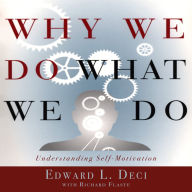 Why We Do What We Do: Understanding Self-Motivation