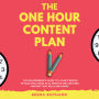 The One Hour Content Plan: The Solopreneur's Guide to a Year's Worth of Blog Post Ideas in 60 Minutes and Creating Content That Hooks and Sells