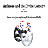 Ambrose and the Divine Comedy: an actor's journey through the circles of hell
