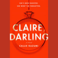 Claire, Darling: A Novel