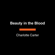 Beauty in the Blood: A Novel