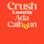 Crush: A Novel