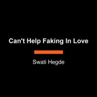Can't Help Faking In Love: A Novel