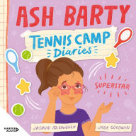 Superstar (Tennis Camp Diaries, #2): Welcome to the secret diary of future tennis star Ash Barty and her adventures at Tennis Camp! By Ash Barty, Jasmin McGaughey and Jade Goodwin - the team behind the bestselling Little Ash series!