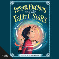 Hester Hitchins and the Falling Stars: Navigation skills have many uses, but can they help Hester find her place in the universe? Fans of The Fortune Maker will be sure to love Catherine Norton's enchanting new middle-grade historical fiction book.