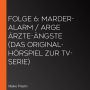 Folge 6: Marder-Alarm / Arge Ärzte-Ängste (Das Original-Hörspiel zur TV-Serie)