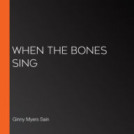 When the Bones Sing