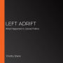 Left Adrift: What Happened to Liberal Politics