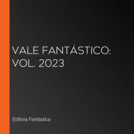 Vale Fantástico: Vol. 2023 (Abridged)