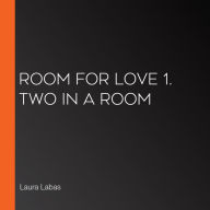 Room for Love 1. Two in a Room