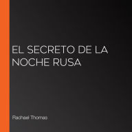 El secreto de la noche rusa (Abridged)