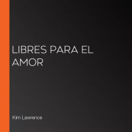 Libres para el amor (Abridged)