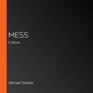 Mess: A Novel