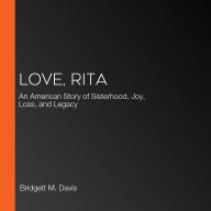 Love, Rita: An American Story of Sisterhood, Joy, Loss, and Legacy